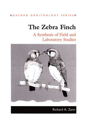 The Zebra Finch A Synthesis of Field and Laboratory Studies [Hardcover]