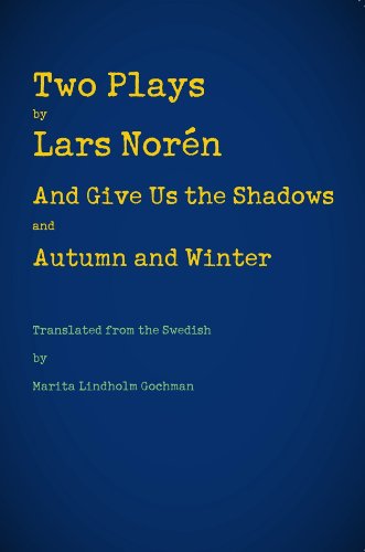 Two Plays And Give Us the Shadows and Autumn and Winter [Paperback]