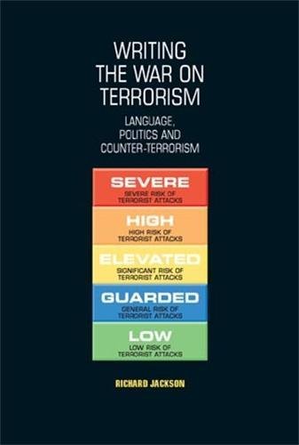 Writing the war on terrorism Language, politics and counter-terrorism [Paperback]