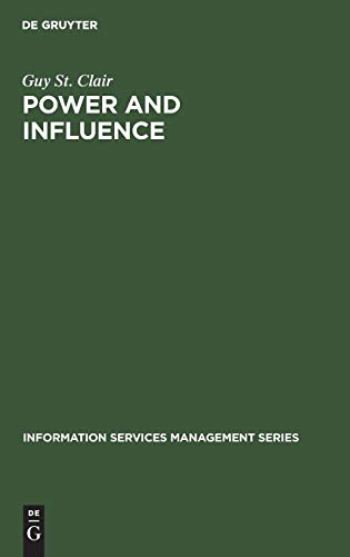 Power and Influence  Enhancing Information Services Within the Organisation [Hardcover]