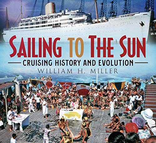 Sailing to the Sun Cruising History and Evolution [Paperback]