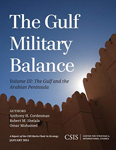 The Gulf Military Balance The Gulf and the Arabian Peninsula [Paperback]