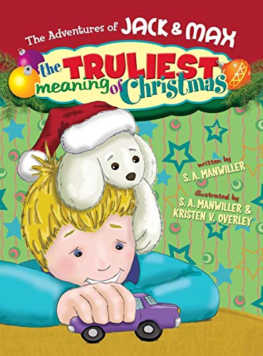 The Truliest Meaning Of Christmas (the Adventures Of Jack And Max) [Hardcover]