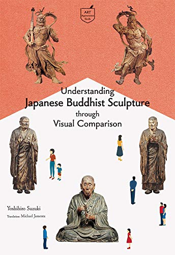 Understanding Japanese Buddhist Sculpture through Visual Comparison [Paperback]