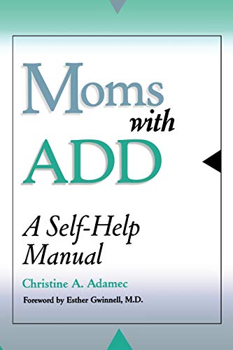 Moms with ADD A Self-Help Manual [Paperback]