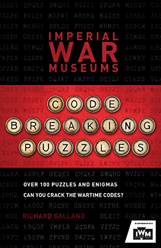 IWM Code-breaking Puzzles Can you crack the war-time codes [Paperback]