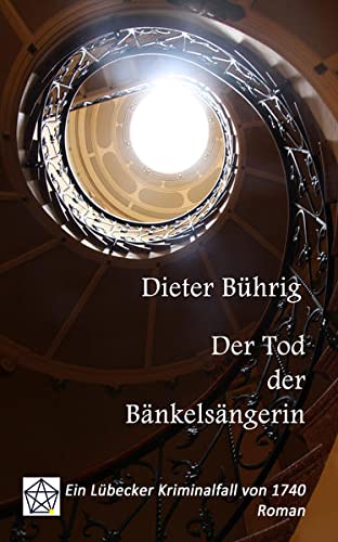 Der Tod Der Bnkelsngerin Ein Lbecker Kriminalfall Von 1740 (german Edition) [Paperback]