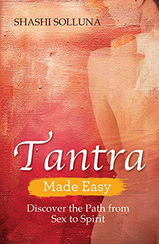 Tantra Made Easy Discover the Path from Sex to Spirit [Paperback]