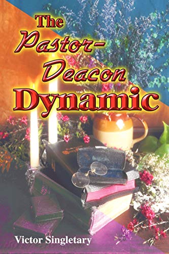 The Pastor-Deacon Dynamic [Perfect Paperback]