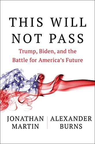 This Will Not Pass: Trump, Biden, and the Battle for America's Future [Hardcover]