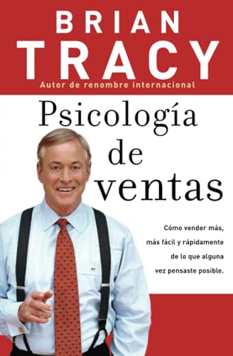 Psicologa de ventas Cmo vender ms, ms fcil y rpidamente de lo que alguna  [Paperback]