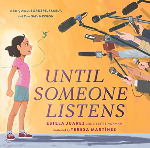 Until Someone Listens A Story About Borders, Family, and One Girl's Mission [Hardcover]