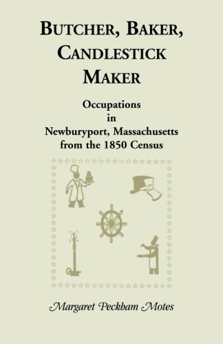 Butcher, Baker and Candlestick Maker  Occupations in Newburyport, Massachusetts [Paperback]
