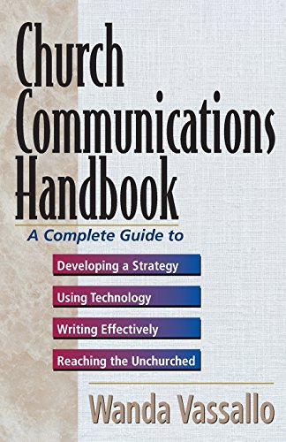 Church Communications Handbook A Complete Guide To Developing A Strategy, Using [Paperback]