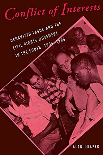Conflict Of Interests Organized Labor And The Civil Rights Movement In The Sout [Paperback]
