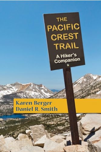 The Pacific Crest Trail A Hiker's Companion [Paperback]