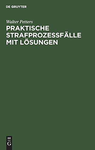Praktische Strafprozeflle Mit Lsungen  Ein Induktives Lehrbuch des Strafproz [Hardcover]