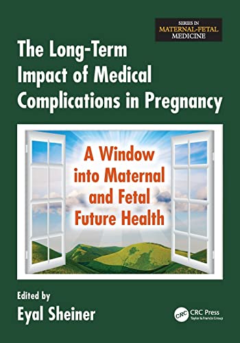 The Long-Term Impact of Medical Complications in Pregnancy A Window into Matern [Paperback]