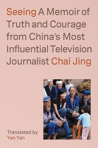 Seeing A Memoir of Truth and Courage from China's Most Influential Television J [Hardcover]