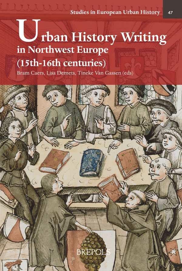 Urban History Writing in Northwest Europe (15th-16th centuries) [Hardcover]