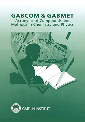 GABCOM &amp GABMET Acronyms of Compounds and Methods in Chemistry and Physics [Paperback]