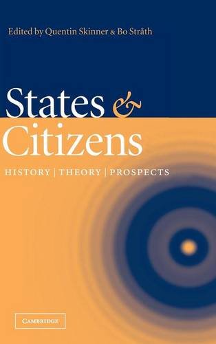 States and Citizens History, Theory, Prospects [Hardcover]