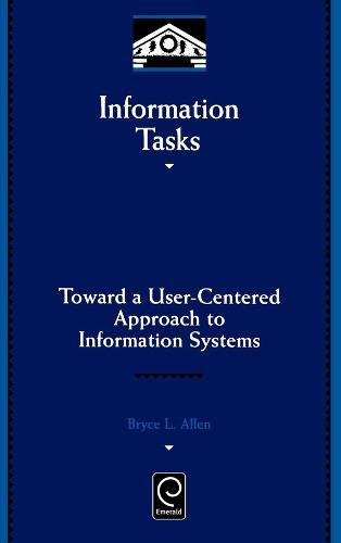 Information Tasks  Toward a User-Centered Approach to Information Systems [Hardcover]