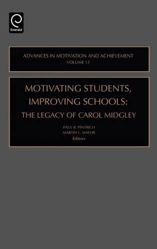 Motivating Students, Improving Schools  The Legacy of Carol Midgley [Hardcover]