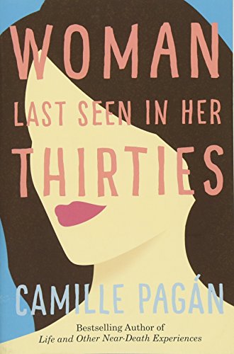 Woman Last Seen In Her Thirties A Novel [Paperback]