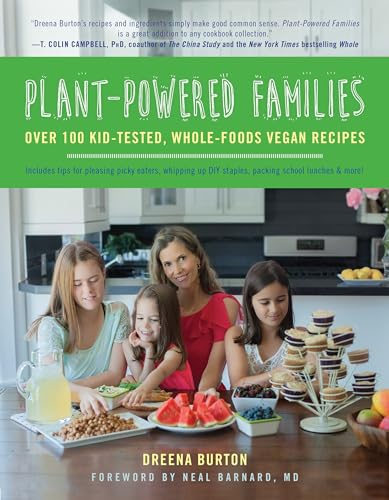 Plant-Powered Families Over 100 Kid-Tested, Whole-Foods Vegan Recipes [Paperback]