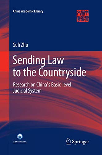Sending Law to the Countryside Research on China's Basic-level Judicial System [Paperback]