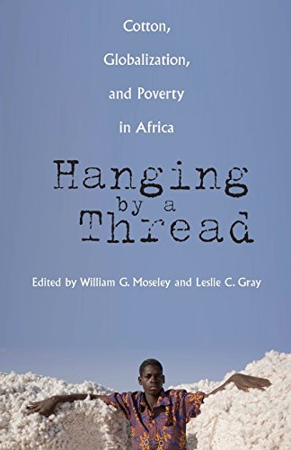 Hanging by a Thread Cotton, Globalization, and Poverty in Africa [Paperback]