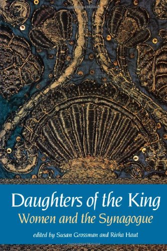 Daughters of the King  Women and the Synagogue [Paperback]