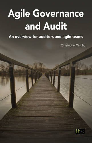 Agile Governance And Audit An Overview For Auditors And Agile Teams [Paperback]