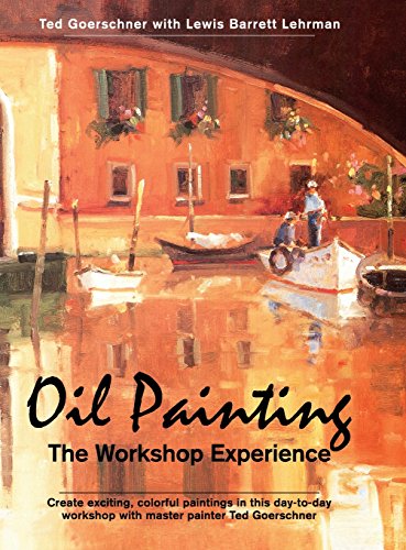 Oil Painting The Workshop Experience [Hardcover]