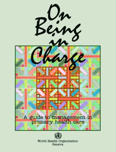 On Being in Charge A Guide to Management in Primary Health Care [Paperback]