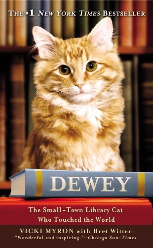 Dewey The Small-Town Library Cat Who Touched the World [Hardcover]