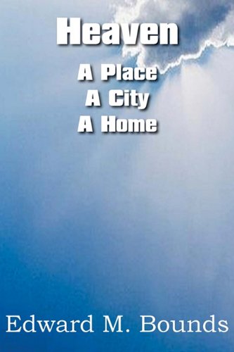 Heaven A Place-A City-A Home [Paperback]