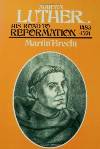 Martin Luther His Road To Reformation 1483-1521 [Paperback]