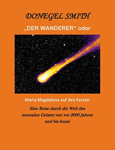 der Wanderer  Oder Maria Magdalena Auf Den Fersen (german Edition) [Paperback]