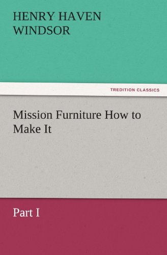 Mission Furniture How To Make It, Part I (tredition Classics) [Paperback]