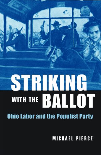 Striking with the Ballot Ohio Labor and the Populist Party [Hardcover]