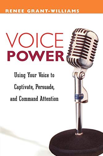 Voice Power Using Your Voice to Captivate, Persuade, and Command Attention [Paperback]