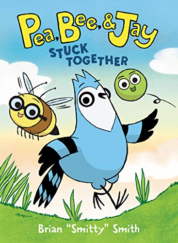 Pea, Bee, &amp Jay 1 Stuck Together [Hardcover]