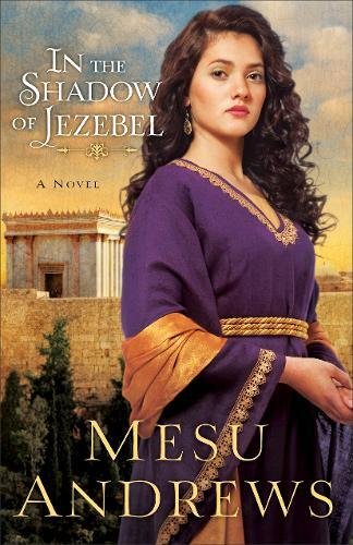 In The Shadow Of Jezebel A Novel [Paperback]