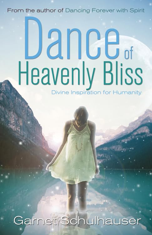 Dance Of Heavenly Bliss Divine Inspiration For Humanity [Paperback]