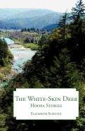 The White-Skin Deer Hoopa Stories [Paperback]
