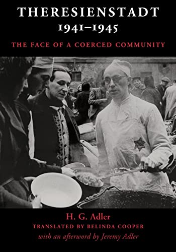 Theresienstadt 19411945 The Face of a Coerced Community [Paperback]