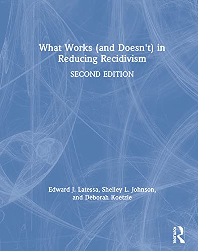 What Works (and Doesn't) in Reducing Recidivism [Hardcover]