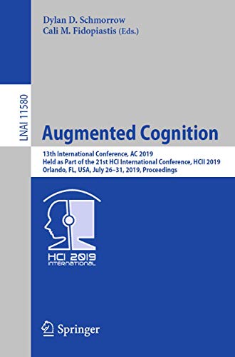 Augmented Cognition 13th International Conference, AC 2019, Held as Part of the [Paperback]